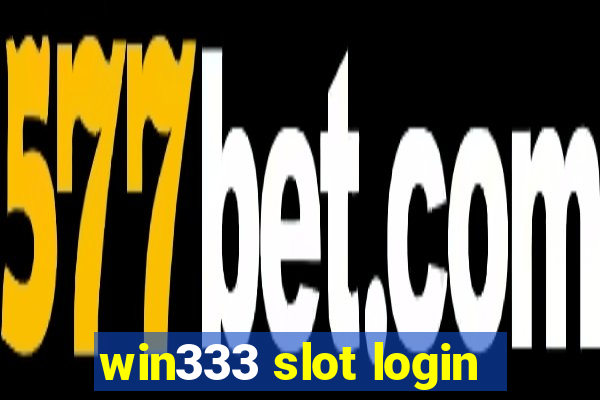 win333 slot login